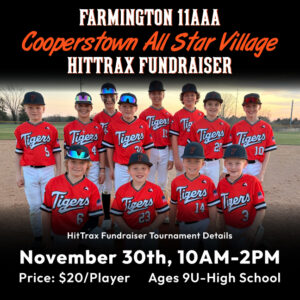 Farmington Baseball 11AAA Cooperstown HitTrax Tournament Fundraiser